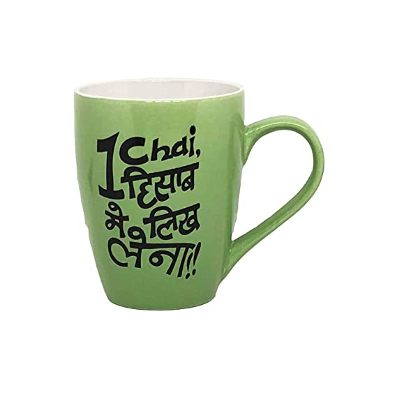Glossy Funny Quotes Printed Ceramic Tea and Coffee Mug/Milk Mug (Green) (H:4 Inches)